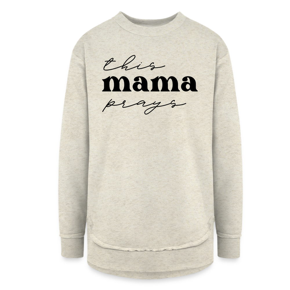 This Mama Prays Women's Weekend Tunic Fleece Sweatshirt - heather oatmeal