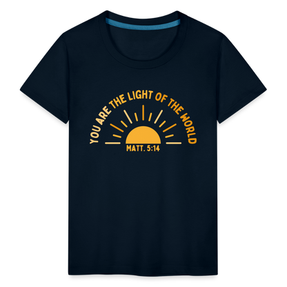 You are the Light of the World Toddler Premium T-Shirt - deep navy