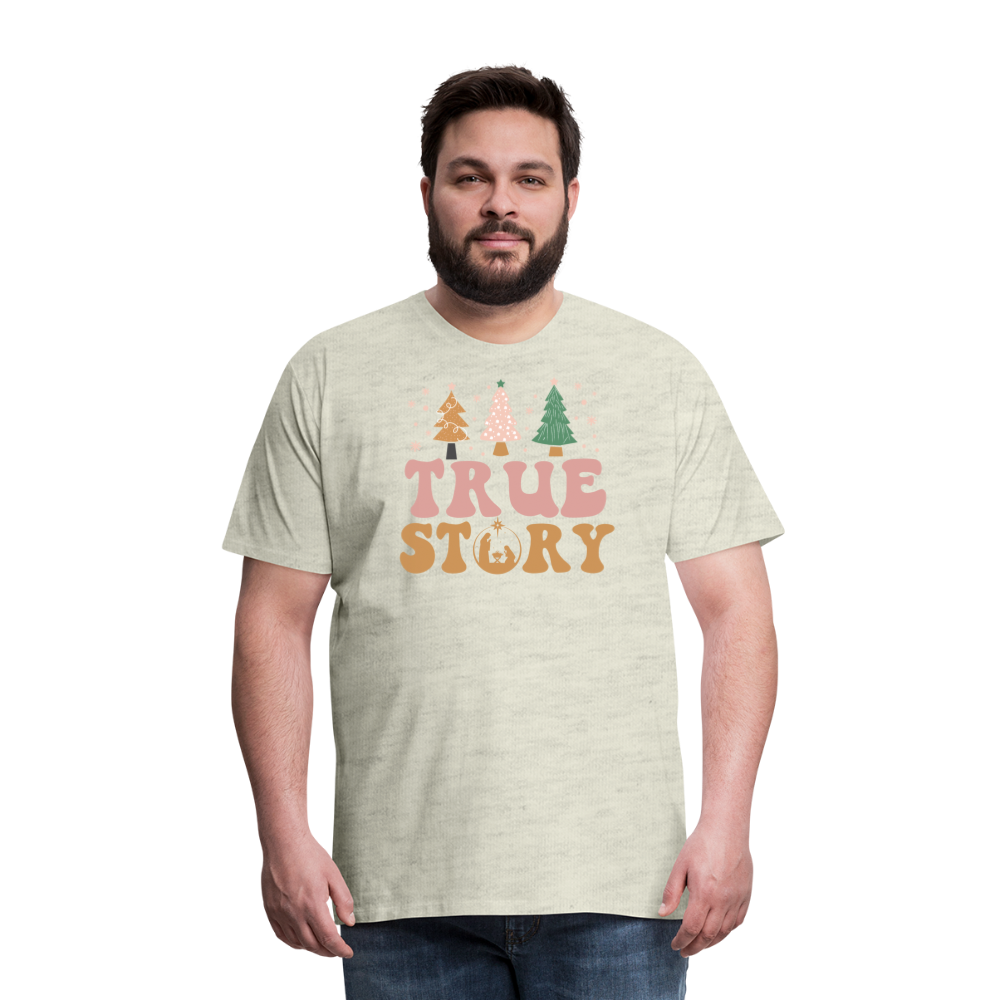 True Story Christmas Family Men's Premium T-Shirt - heather oatmeal