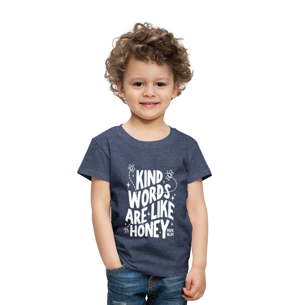 Kind Words are Like Honey (W) Toddler T-Shirt - heather blue