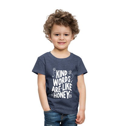 Kind Words are Like Honey (W) Toddler T-Shirt - heather blue