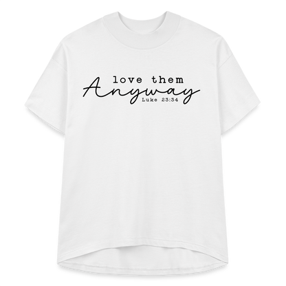 Love Them Anyway Women's Hi Lo T-Shirt - white