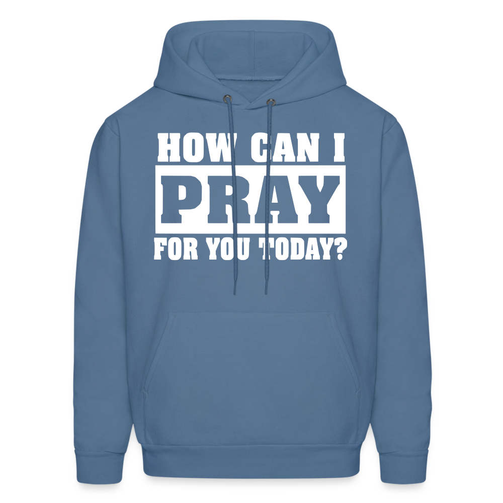 How Can I Pray for You Today Men's Hoodie - denim blue