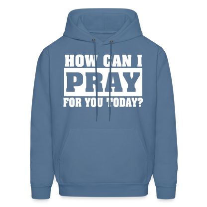 How Can I Pray for You Today Men's Hoodie - denim blue