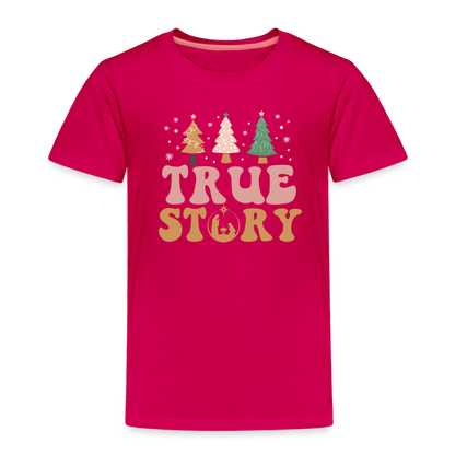 True Story Christmas Family Toddler Premium T-Shirt - dark pink