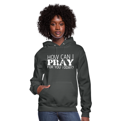 How Can I Pray for You Today (W) Women's Hoodie - asphalt