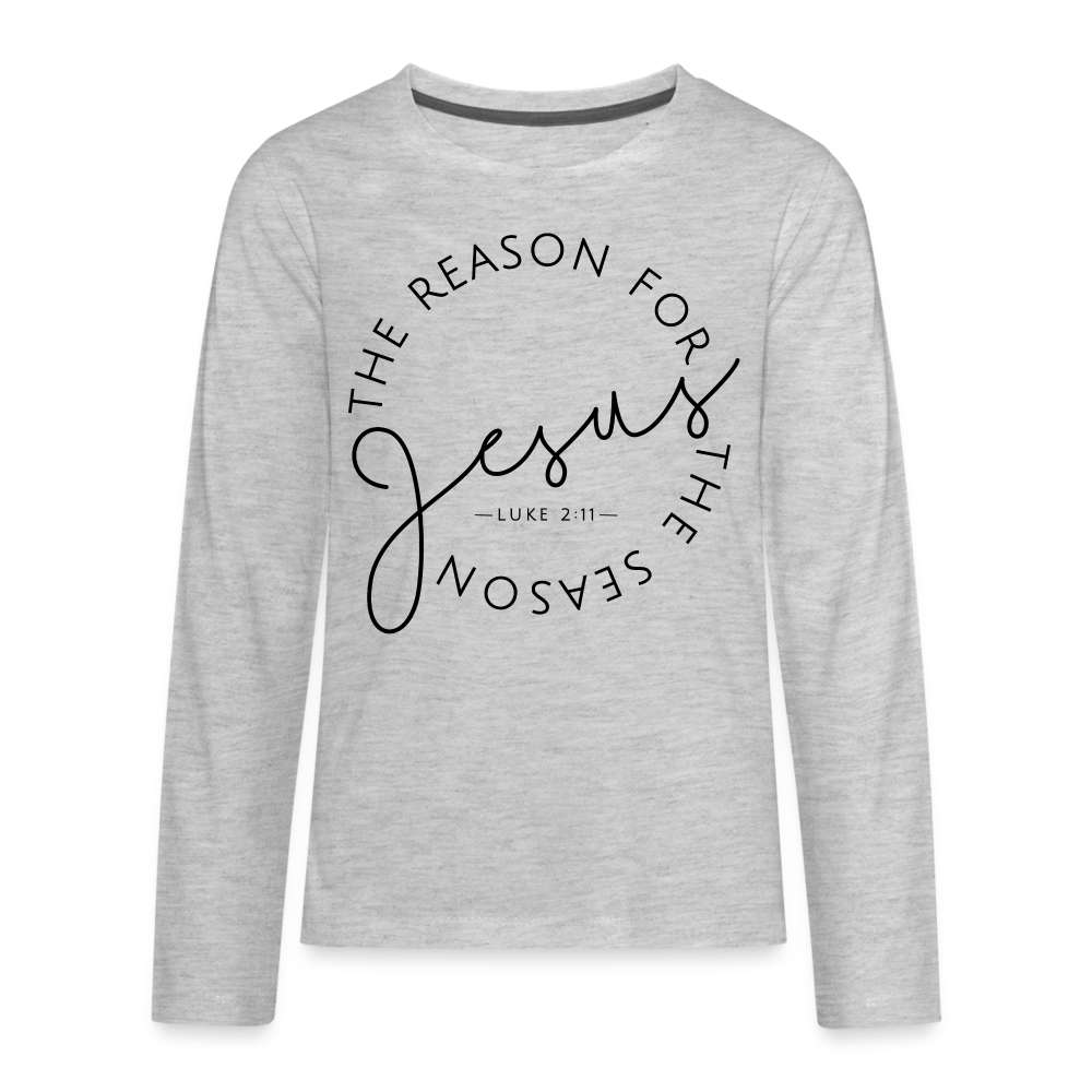 The Reason for the Season Christmas Kids' Premium Long Sleeve T-Shirt - heather gray