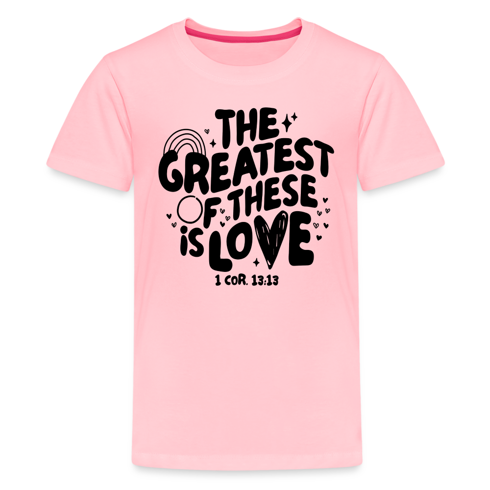 The Greatest of these is Love Kid's T-Shirt - pink