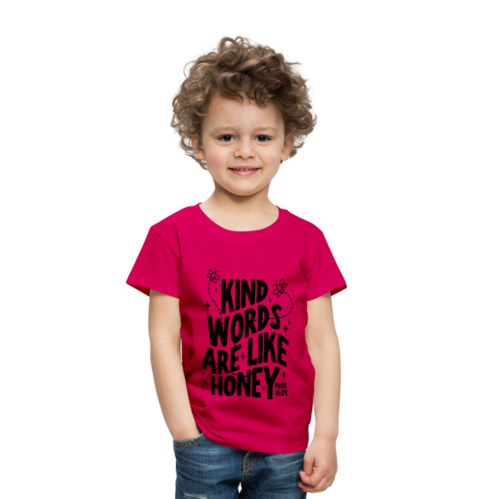 Kind Words are Like Honey Toddler T-Shirt - dark pink