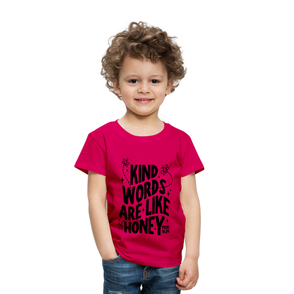 Kind Words are Like Honey Toddler T-Shirt - dark pink