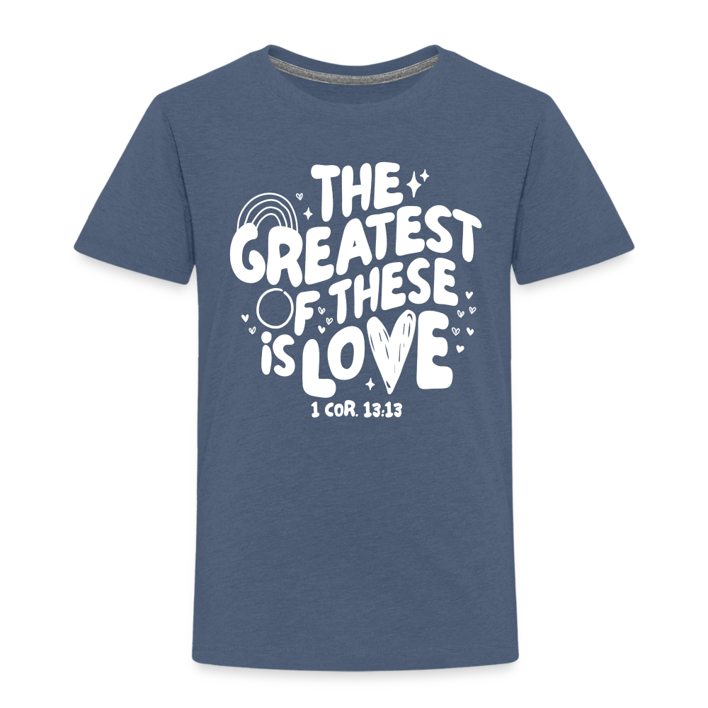 The Greatest of these is Love (W) Toddler T-Shirt - heather blue