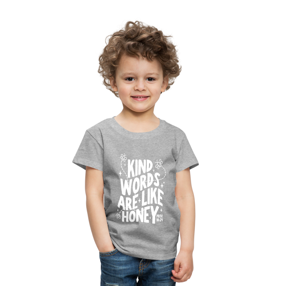 Kind Words are Like Honey (W) Toddler T-Shirt - heather gray