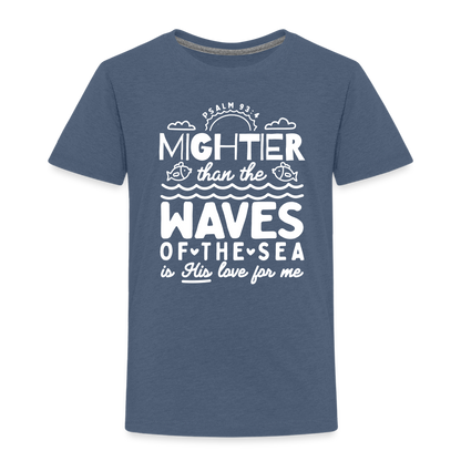 Mightier than the Waves of the Sea (W) Toddler T-Shirt - heather blue