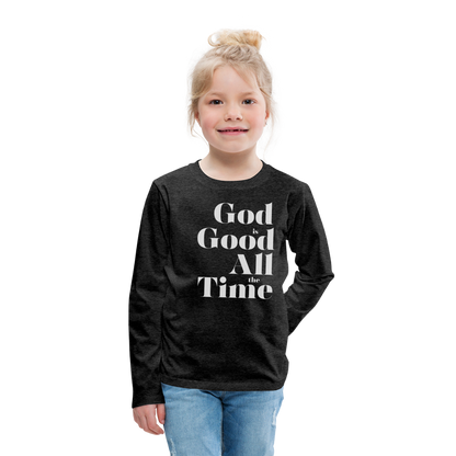 God is Good Kids' Premium Long Sleeve T-Shirt - charcoal grey