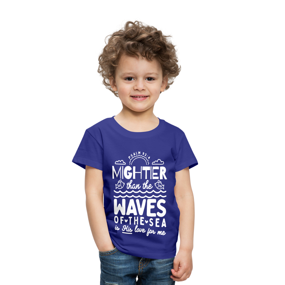 Mightier than the Waves of the Sea (W) Toddler T-Shirt - royal blue