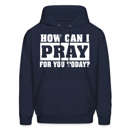 How Can I Pray for You Today Men's Hoodie - navy