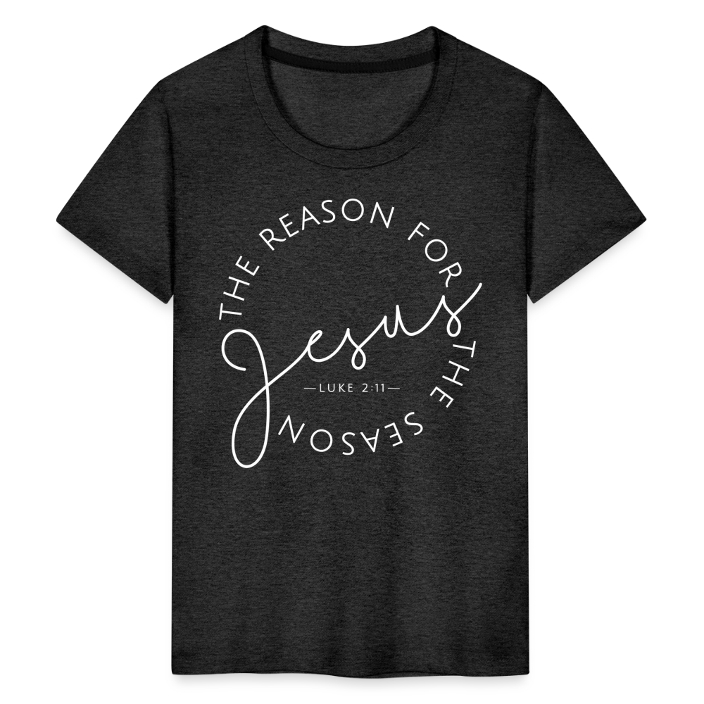 The Reason for the Season (W) Christmas Kids' Premium T-Shirt - charcoal grey