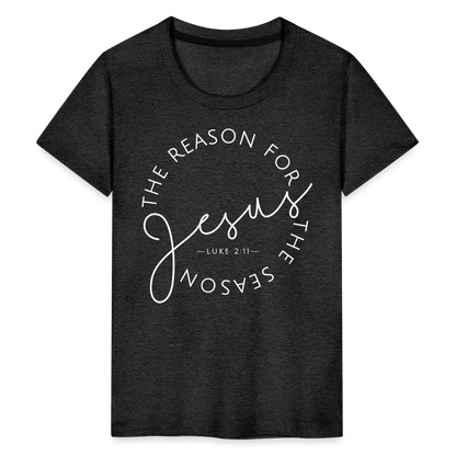 The Reason for the Season (W) Christmas Kids' Premium T-Shirt - charcoal grey