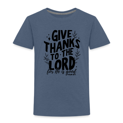 Give Thanks to the Lord Toddler T-Shirt - heather blue