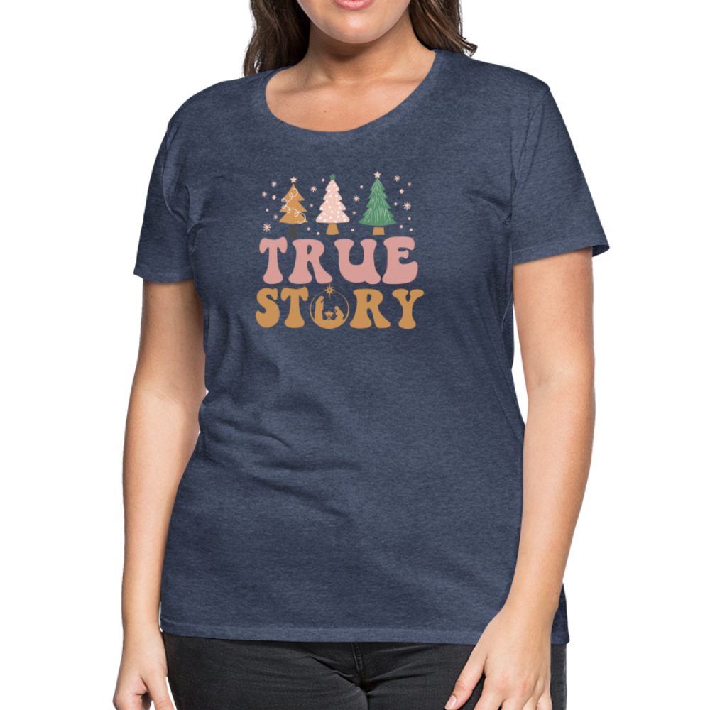 True Story Christmas Family Women’s Premium T-Shirt - heather blue