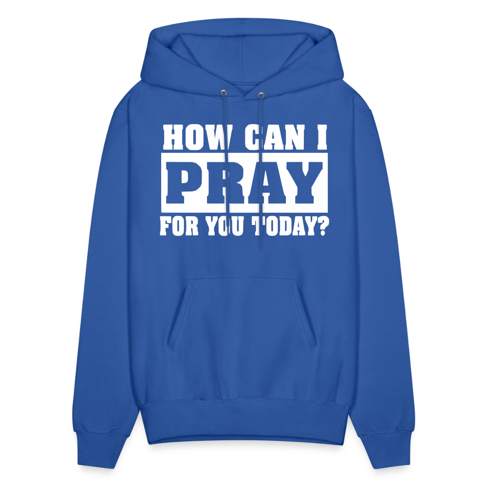 How Can I Pray for You Today Men's Hoodie - royal blue