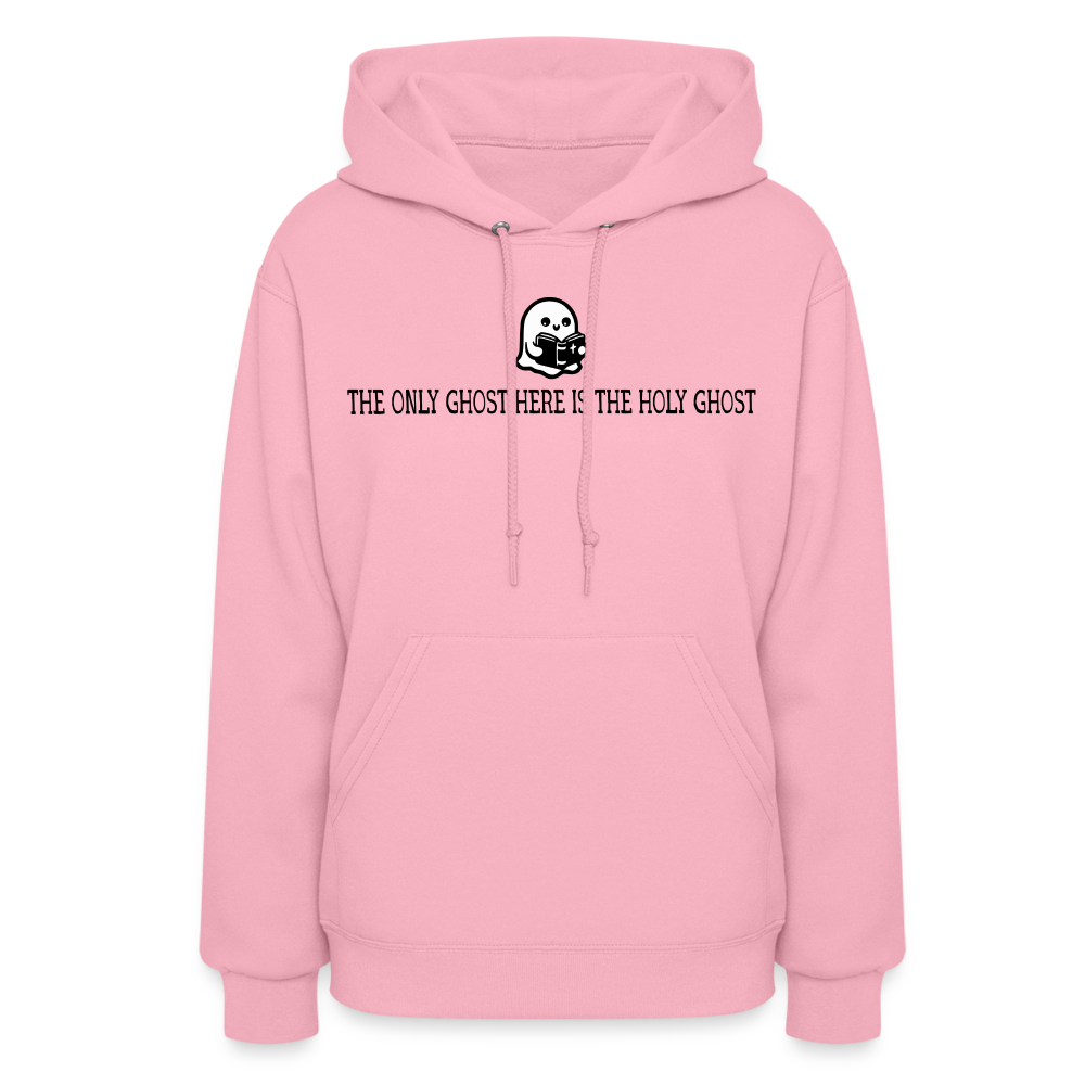 The Only Ghost Here is the Holy Ghost (Bible) Women's Hoodie - classic pink