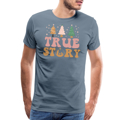 True Story Christmas Family Men's Premium T-Shirt - steel blue