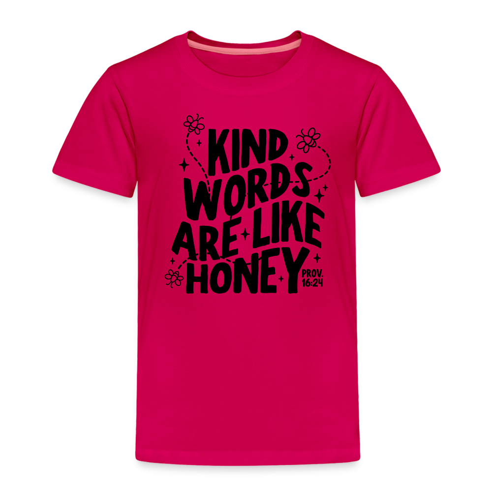 Kind Words are Like Honey Toddler T-Shirt - dark pink