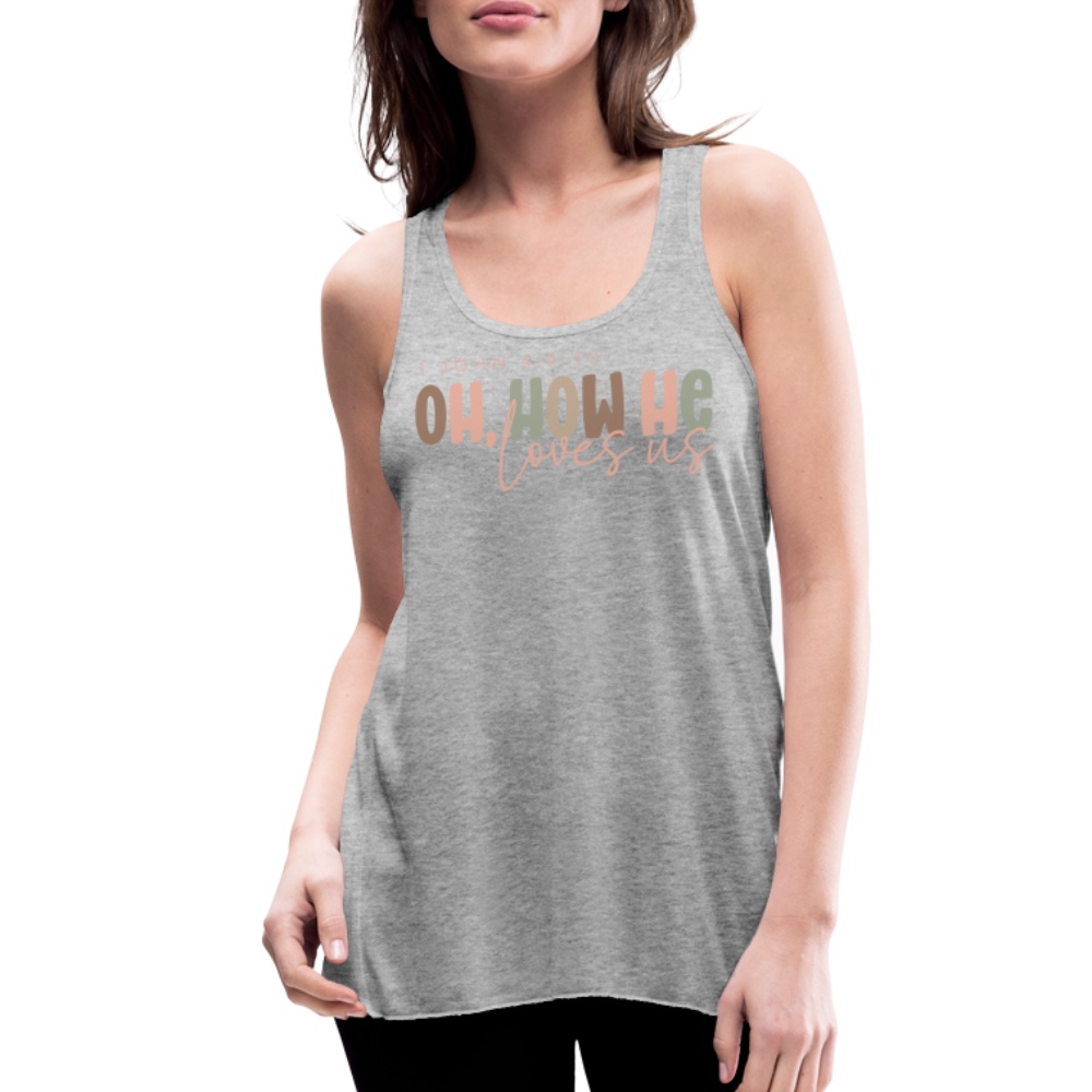 Oh How He Loves Us Ephesians 2:4-8 Women's Tank - heather gray