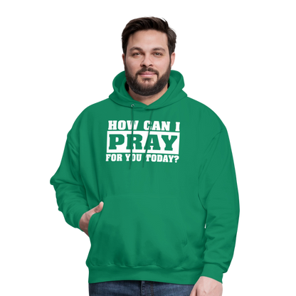 How Can I Pray for You Today Men's Hoodie - kelly green