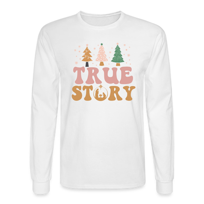 True Story Christmas Family Men's Long Sleeve T-Shirt - white