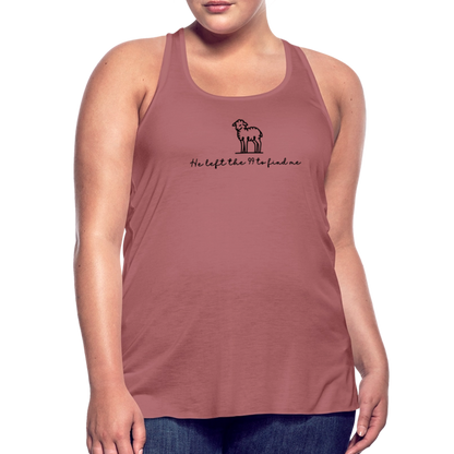 He Left the 99 to Find Me Women's Tank - mauve