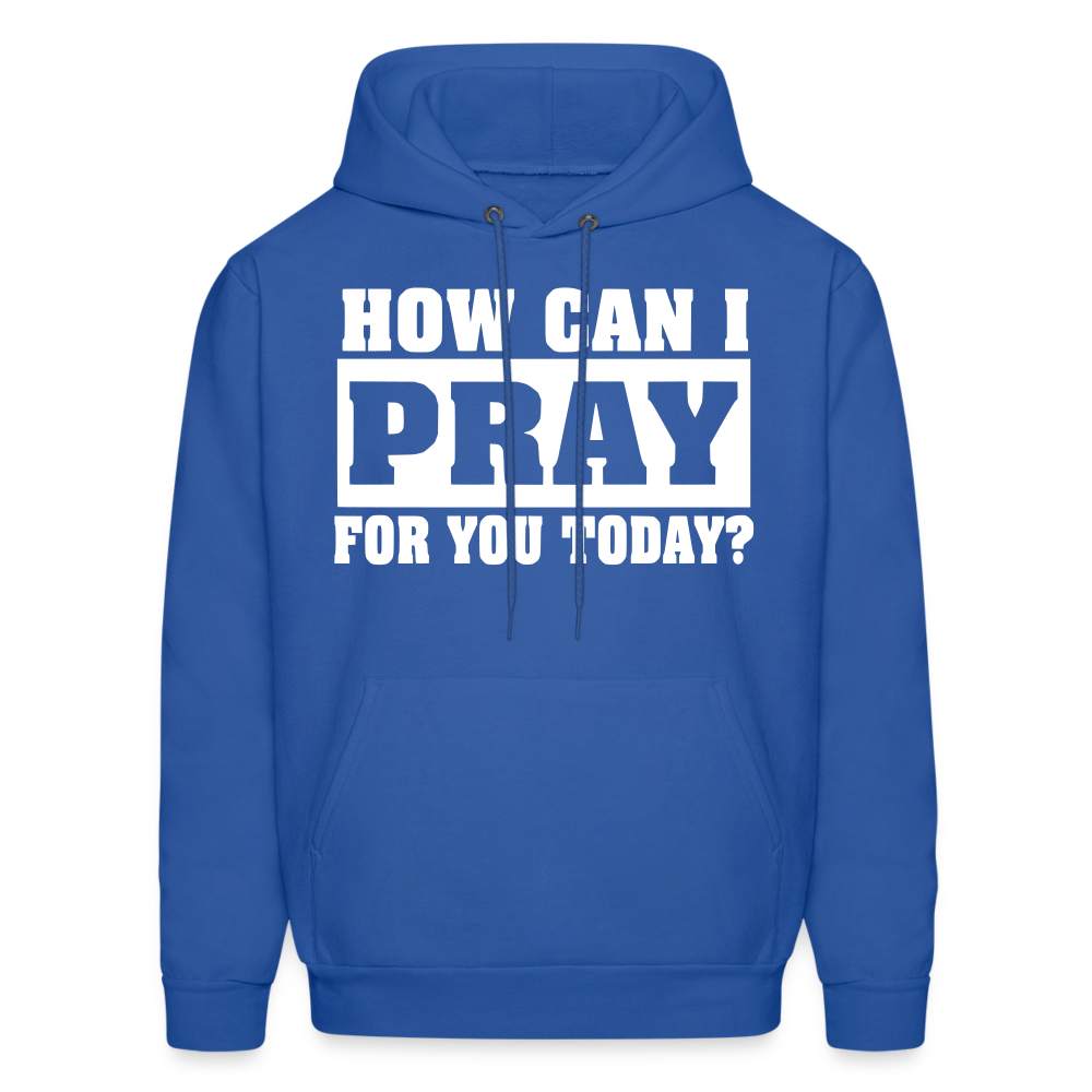 How Can I Pray for You Today Men's Hoodie - royal blue