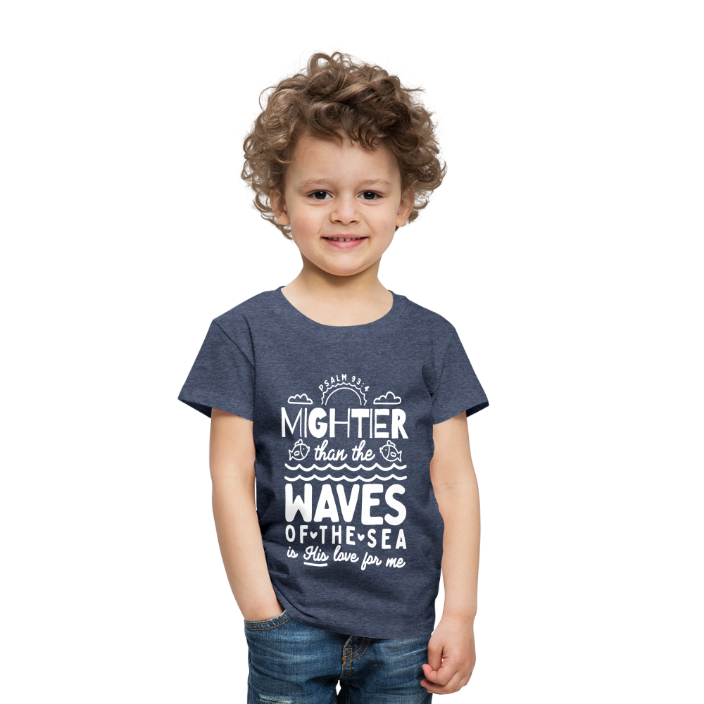 Mightier than the Waves of the Sea (W) Toddler T-Shirt - heather blue