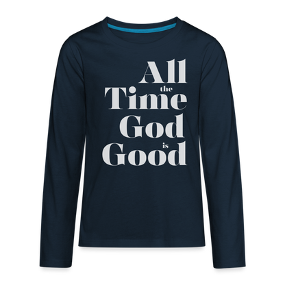 All the Time God is Good Kids' Premium Long Sleeve T-Shirt - deep navy