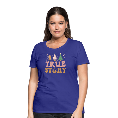 True Story Christmas Family Women’s Premium T-Shirt - royal blue