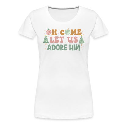 O Come Let Us Adore Him Christmas Family Women’s Premium T-Shirt - white