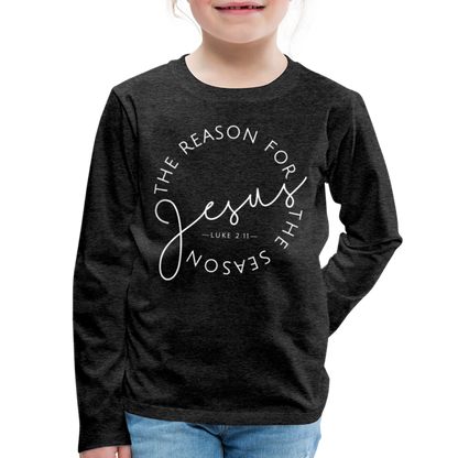 The Reason for the Season Christmas Kids' Premium Long Sleeve T-Shirt - charcoal grey