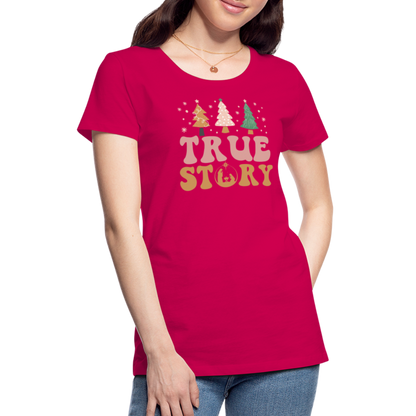 True Story Christmas Family Women’s Premium T-Shirt - dark pink