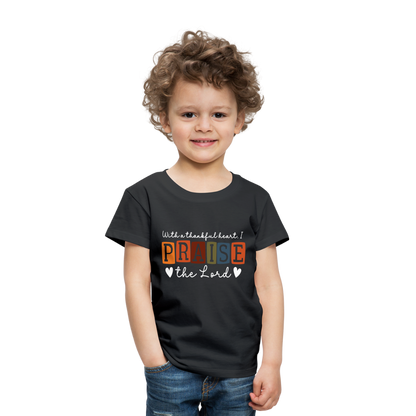 With a Thankful Heart I Praise the Lord (W) Toddler T-Shirt - black