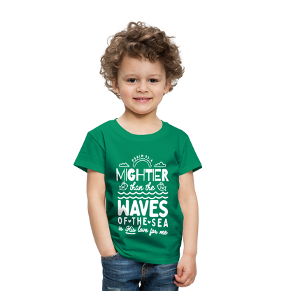 Mightier than the Waves of the Sea (W) Toddler T-Shirt - kelly green