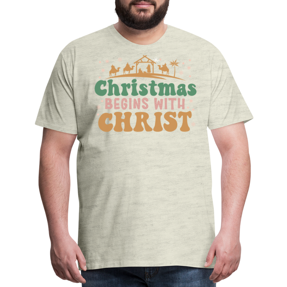 Christmas Begins with Christ is Born Christmas Family Men's Premium T-Shirt - heather oatmeal