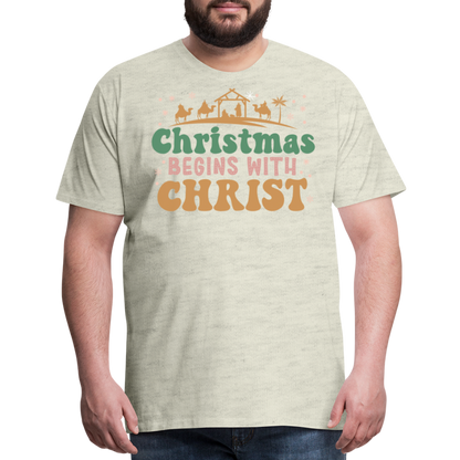 Christmas Begins with Christ is Born Christmas Family Men's Premium T-Shirt - heather oatmeal