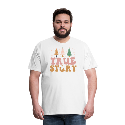 True Story Christmas Family Men's Premium T-Shirt - white