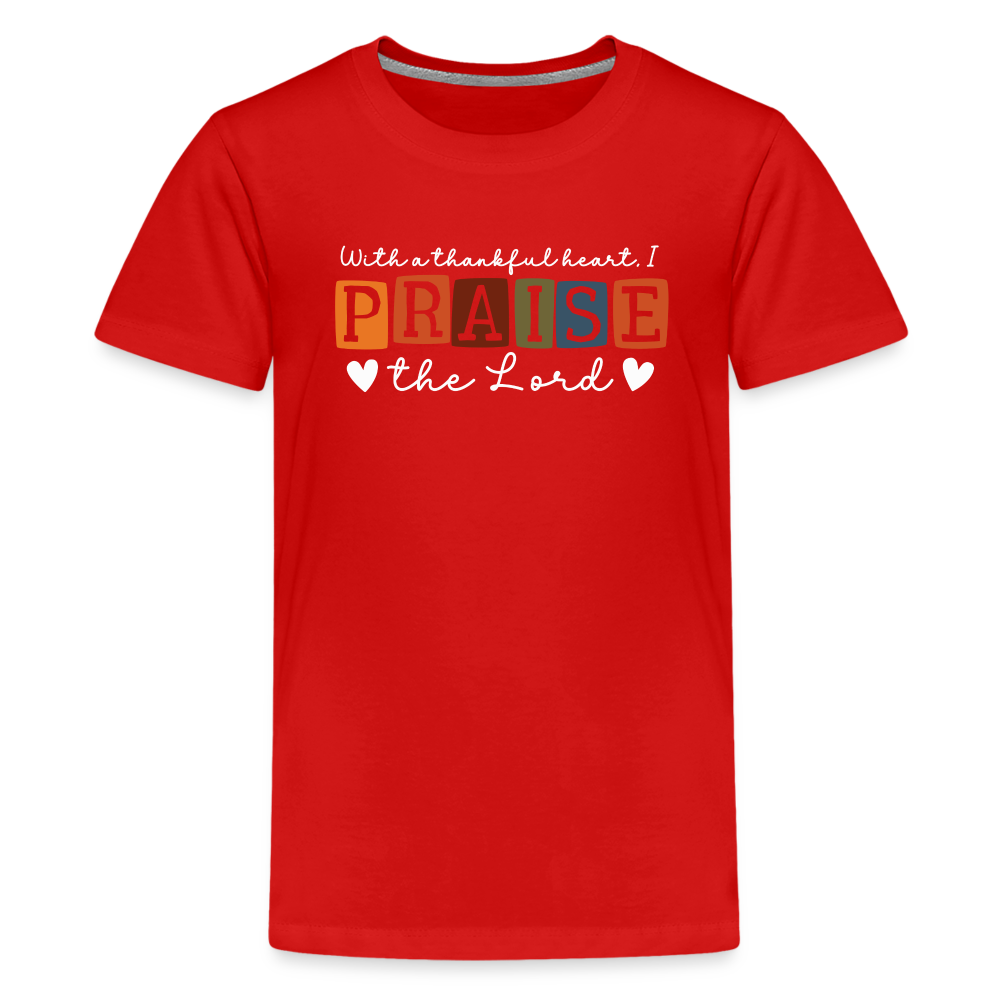 With a Thankful Heart I Praise the Lord (W) Kid's T-Shirt - red