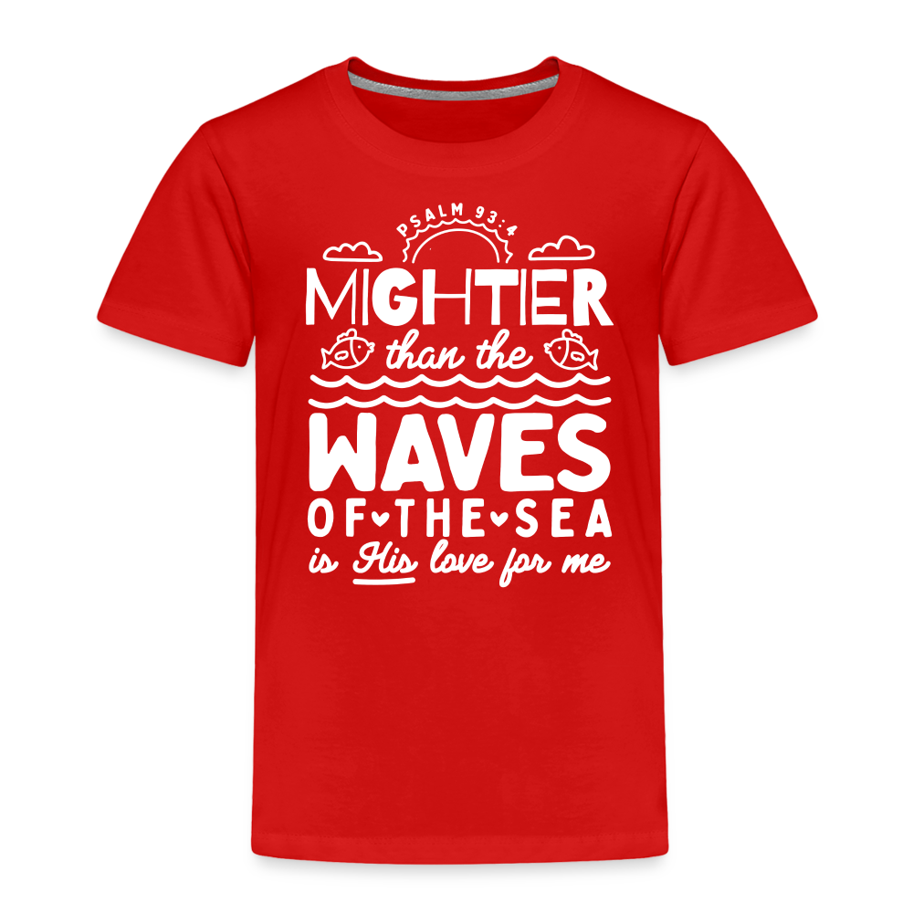 Mightier than the Waves of the Sea (W) Toddler T-Shirt - red