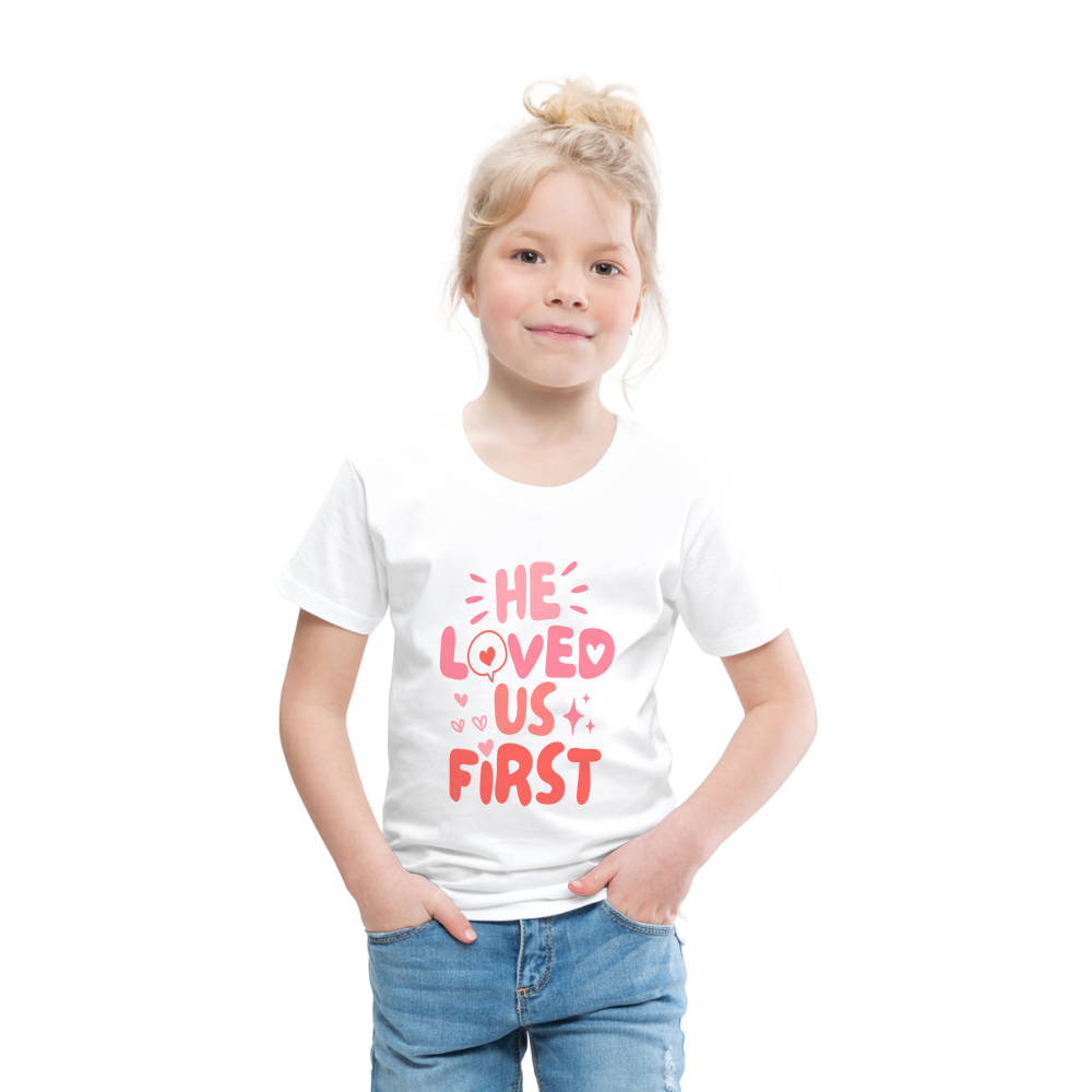 He Loved Us First (Pink) Toddler T-Shirt - white