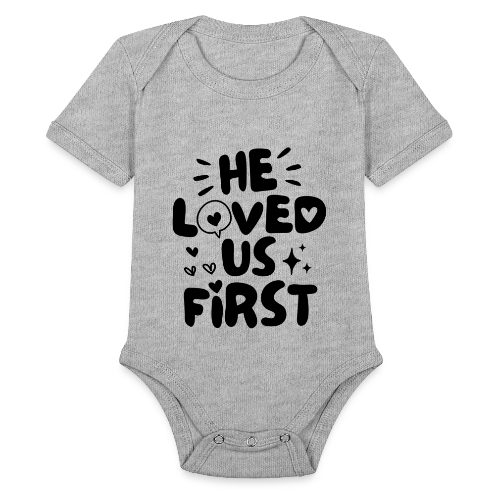 He Loved Us First Baby Onesie Bodysuit - heather grey