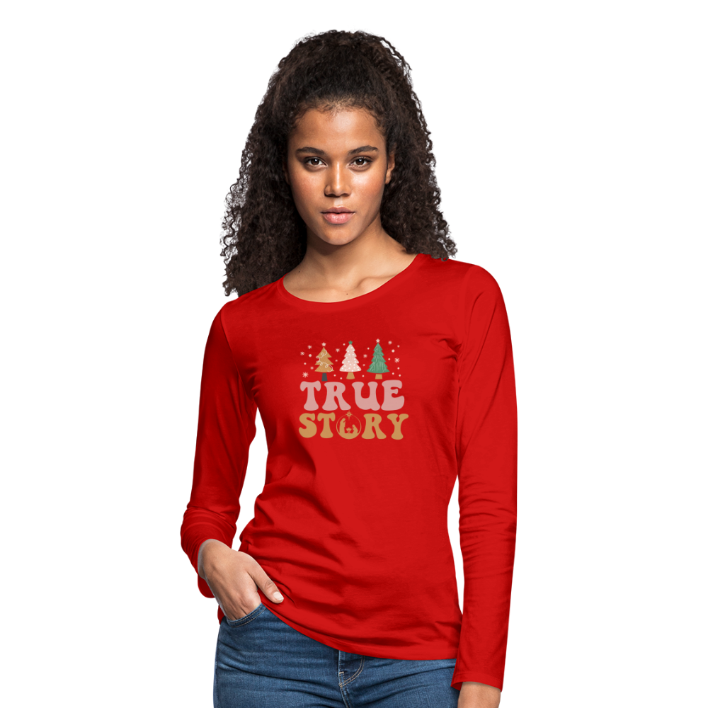 True Story Christmas Family Women's Premium Long Sleeve T-Shirt - red