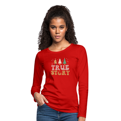 True Story Christmas Family Women's Premium Long Sleeve T-Shirt - red